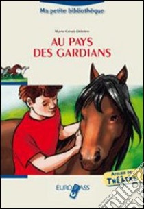 Au pays des gardians. Livello A2. Con espansione online libro di Cerati-Delettre Marie