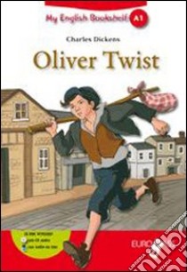 Oliver Twist. Livello A1. Con espansione online libro di Dickens Charles