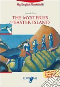 The mysteries of Easter Island. Livello A2-B1. Con CD Audio. Con espansione online libro di Ferri Antonella