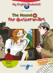 The hound of the barskerville. Livello B1. Con CD Audio. Con espansione online libro di Conan Doyle Arthur