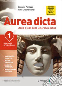 Aurea dicta. La seconda prova del nuovo esame di stato. Per il Liceo classico. Con e-book. Con espansione online. Vol. 1: Dalle origini all'età di Cesare libro di Pontiggia Giancarlo; Grandi Maria Cristina