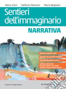 Sentieri dell'immaginario. Poesia e Teatro. Con Letteratura delle origini. Per le Scuole superiori. Con e-book. Con espansione online libro di Zioni Maria; Morosini Elefteria; Belponer Maria