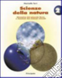 Scienze della natura. Per le Scuole superiori. Vol. 2 libro di Torri Marinella