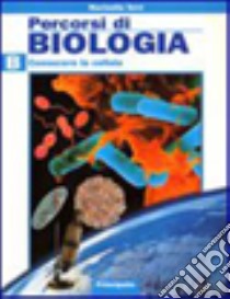 Percorsi di biologia. Modulo A-B-C. Per le Scuole superiori libro di Torri Marinella