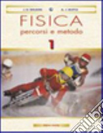 Fisica: percorsi e metodo. Per le Scuole superiori. Con e-book. Vol. 1 libro di Wilson Jerry D., Buffa Anthony J.