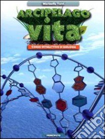 Arcipelago vita. Per le Scuole superiori. Per il biennio delle Scuole superiori. Con CD-ROM. Con DVD-ROM. Con espansione online libro di Torri Marinella