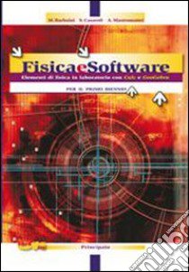 Fisica e software. Elementi di fisica in laboratorio con calc e geogebra. Per le Scuole superiori. Con espansione online libro di Barbaini Marco, Casaroli Simona, Mastromattei A.