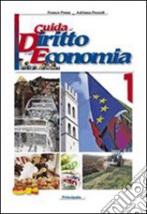 Guida al diritto e all'economia. Per le Scuole superiori. Con espansione online. Vol. 1 libro di Poma Franco, Pezzoli Adriana