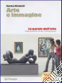 Arte e immagine. Vol. A-B: Parole delle immagini-Parole dell'arte. Con portfolio. Per la Scuola media. Con CD-ROM. Con espansione online libro di Mirabelli Marina