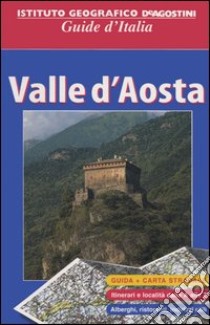 Valle d'Aosta libro di Unnia Carlo - Ferraris Roberta - Quarelli Caterina