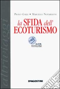 La sfida dell'ecoturismo libro di Galli Paolo - Notarianni Marcello