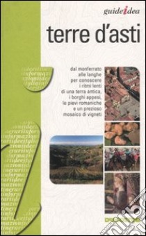 Terre d'Asti libro di Dall'Aglio G. Antonio - Ferraris Roberta - Rozzi Alessandra