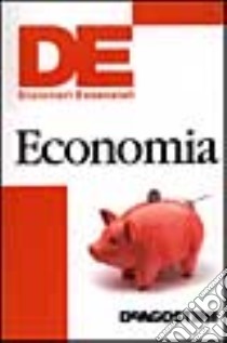 Dizionario essenziale di economia libro