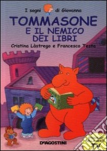 Tommasone e il nemico dei libri libro