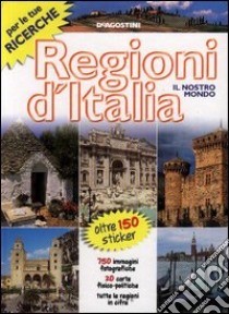 Regioni d'Italia. Ediz. illustrata libro