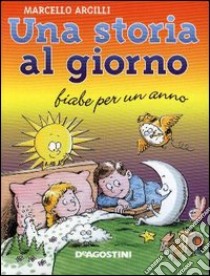 Una storia al giorno libro di Argilli Marcello