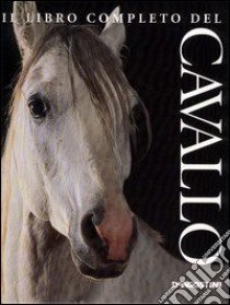 Il libro completo del cavallo libro di Hartley Edwards Elwyn