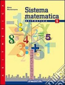 Sistema matematica. Aritmetica. Per la Scuola media. Vol. 2 libro di Montemurro Anna