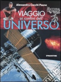 Viaggio ai confini dell'universo libro di Cecchi Paone Alessandro