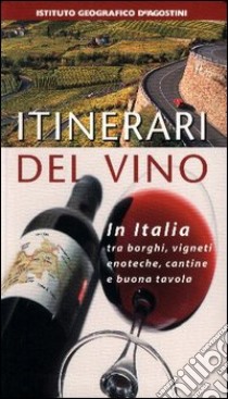 Itinerari del vino. Italia libro di Somma G. (cur.)