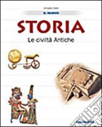 Il nuovo Storia. Le civiltà antiche-La civiltà romana-Il laboratorio dello storico-La civiltà greca. Per le Scuole superiori libro di Diotti Umberto