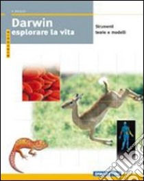 Darwin esplorare la vita. Con laboratorio natura. Per le Scuole superiori. Con DVD libro di Douglas R.