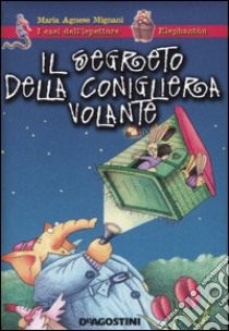 Il segreto della conigliera volante libro di Mignani M. Agnese