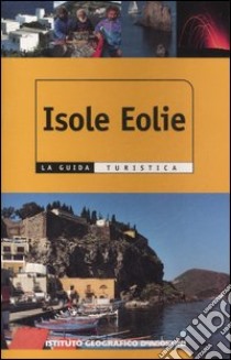 Isole Eolie. Ediz. illustrata libro di Barbagallo Franco