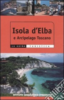 Isola d'Elba e arcipelago toscano libro di Ceccopieri Raffaella - Carnovalini Riccardo