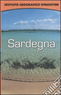 Sardegna. Guide De Agostini libro di Conti Flavio - Carnovalini Riccardo - Unnia Carlo