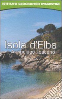 Isola d'Elba e Arcipelago Toscano. Con atlante stradale tascabile 1:60 000 libro di Ceccopieri Raffaella - Carnovalini Riccardo