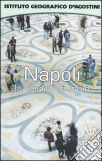 Napoli, la costa, le isole. Con atlante stradale tascabile 1:200 000 libro