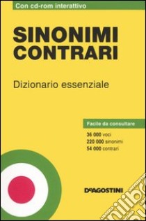 Sinonimi contrari. Dizionario essenziale. Con CD-ROM libro di Ceppellini V. (cur.)