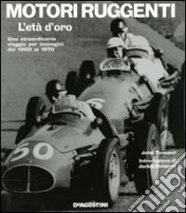 Motori ruggenti. L'età d'oro libro di Tennant John