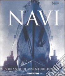 Navi. 5000 anni di avventure in mare libro di Lavery Brian