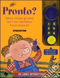 Pronto? Un libro interattivo. Con gadget libro di Brown Rick - Miglis Jenny