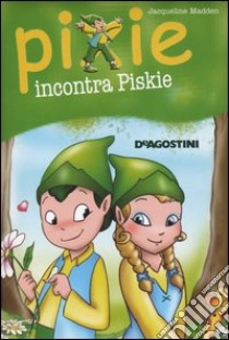 Pixie incontra Piskie libro di Madden Jacqueline