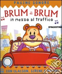 Brum brum in mezzo al traffico. Libro pop-up libro