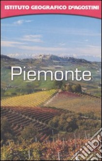 Piemonte. Con atlante stradale tascabile 1:400 000. Ediz. illustrata libro di Martinengo Luciano - Dall'Aglio G. Antonio - Ferraris Roberta