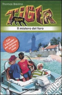 Il Mistero del faro. Tiger team. Vol. 5 libro di Brezina Thomas