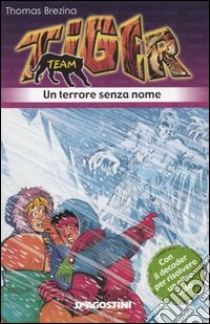 Un Terrore senza nome. Tiger team. Vol. 8 libro di Brezina Thomas