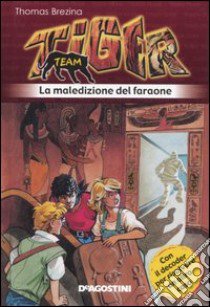 La Maledizione del faraone. Tiger team. Vol. 6 libro di Brezina Thomas