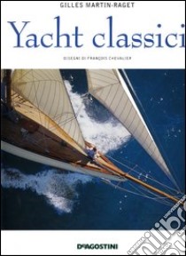 Yacht classici libro di Martin-Raget Gilles