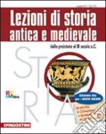 Lezioni di storia antica e medievale. Con quaderno di lavoro. Per le Scuole superiori. Vol. 2: Dal III secolo al XIV secolo libro di Diotti Umberto