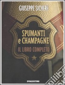 Spumanti e champagne libro di Sicheri Giuseppe