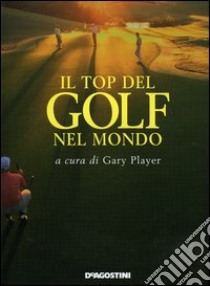 Il top del golf nel mondo libro