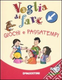 Voglia di fare giochi e passatempi libro di Campana Tiziana