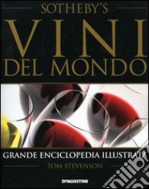 Vini del mondo. Grande enciclopedia illustrata libro di Stevenson Tom