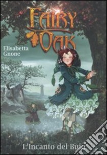 L'incanto del buio. Fairy Oak (2) libro di Gnone Elisabetta