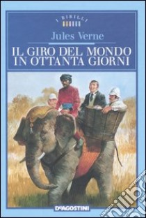 Il giro del mondo in ottanta giorni libro di Verne Jules